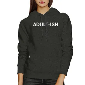 Adult-ish Unisex Charcoal Grey Hoodie Simple Trendy Typography Top