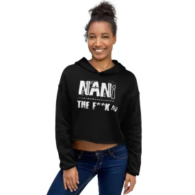 Nani TF !!! Crop Hoodie