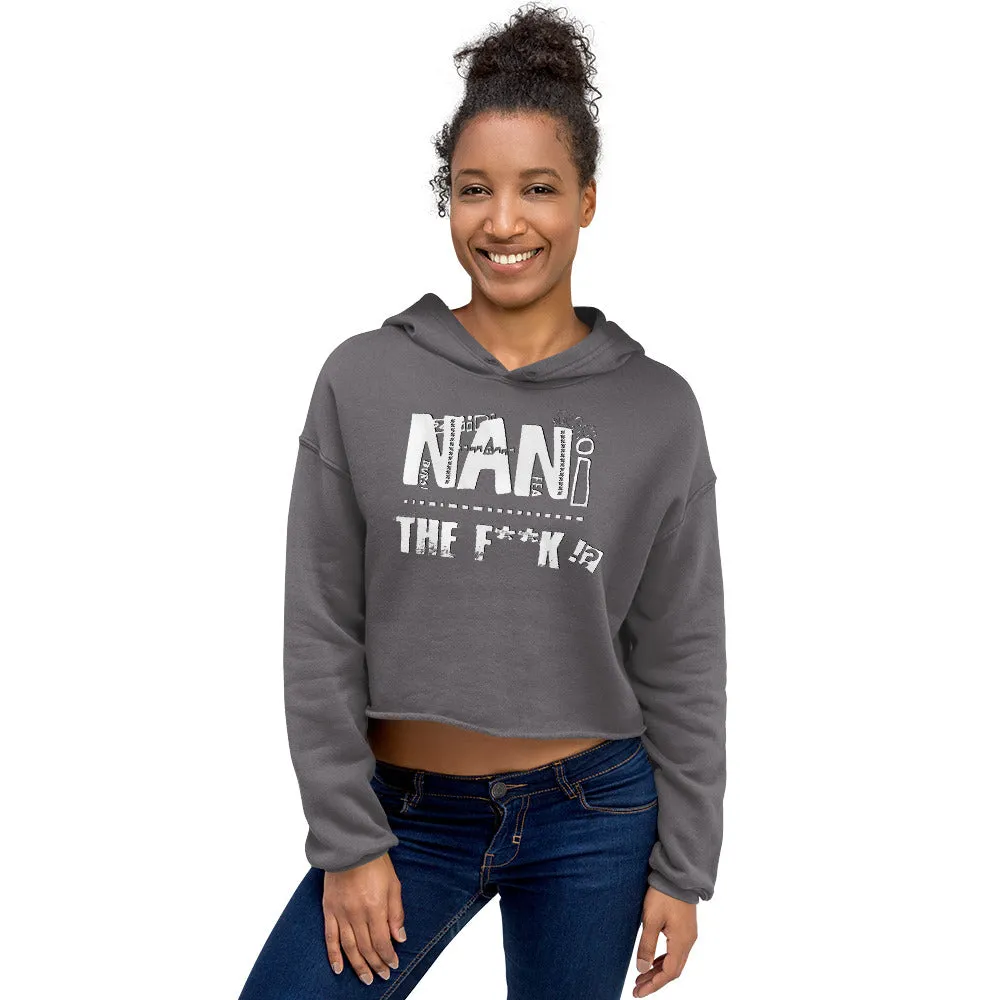 Nani TF !!! Crop Hoodie